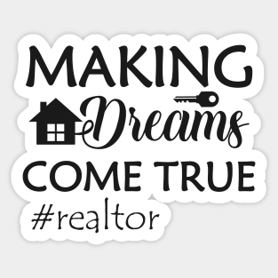 Realtor - Making dreams come true Sticker